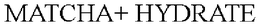 MATCHA+ HYDRATE trademark