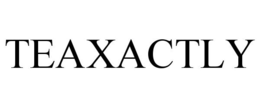 TEAXACTLY trademark