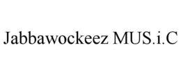 JABBAWOCKEEZ MUS.I.C trademark