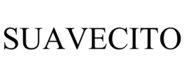 SUAVECITO trademark