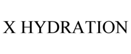 X HYDRATION trademark