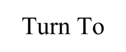 TURN TO trademark