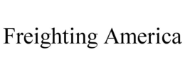 FREIGHTING AMERICA trademark