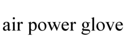 AIR POWER GLOVE trademark