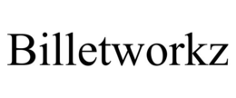 BILLETWORKZ trademark