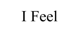 I FEEL trademark