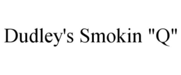 DUDLEY'S SMOKIN "Q" trademark