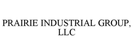 PRAIRIE INDUSTRIAL GROUP, LLC trademark