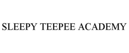 SLEEPY TEEPEE ACADEMY trademark