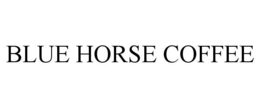 BLUE HORSE COFFEE trademark