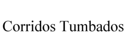 CORRIDOS TUMBADOS trademark