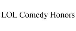 LOL COMEDY HONORS trademark
