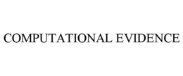 COMPUTATIONAL EVIDENCE trademark