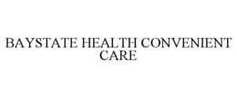 BAYSTATE HEALTH CONVENIENT CARE trademark
