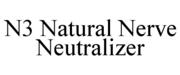 N3 NATURAL NERVE NEUTRALIZER trademark
