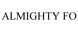 ALMIGHTY FO trademark