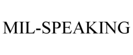 MIL-SPEAKING trademark