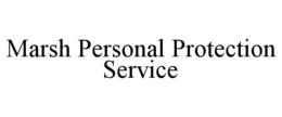 MARSH PERSONAL PROTECTION SERVICE trademark