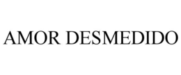 AMOR DESMEDIDO trademark