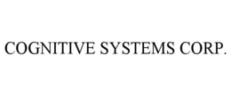 COGNITIVE SYSTEMS CORP. trademark