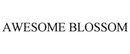 AWESOME BLOSSOM trademark
