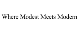WHERE MODEST MEETS MODERN trademark