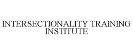 INTERSECTIONALITY TRAINING INSTITUTE trademark