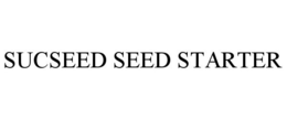 SUCSEED SEED STARTER trademark
