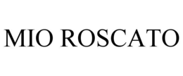 MIO ROSCATO trademark