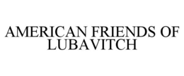 AMERICAN FRIENDS OF LUBAVITCH trademark