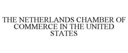 THE NETHERLANDS CHAMBER OF COMMERCE IN THE UNITED STATES trademark