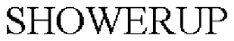 SHOWERUP trademark