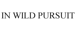 IN WILD PURSUIT trademark