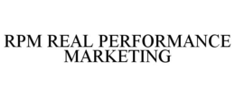 RPM REAL PERFORMANCE MARKETING trademark