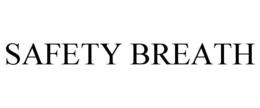 SAFETY BREATH trademark