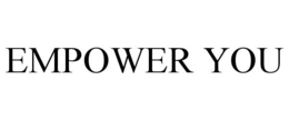 EMPOWER YOU trademark