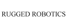 RUGGED ROBOTICS trademark