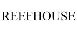 REEFHOUSE trademark