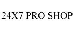 24X7 PRO SHOP trademark
