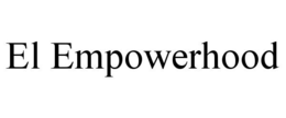 EL EMPOWERHOOD trademark
