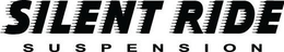 SILENT RIDE SUSPENSION trademark