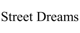 STREET DREAMS trademark