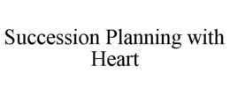 SUCCESSION PLANNING WITH HEART trademark