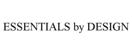 ESSENTIALS BY DESIGN trademark