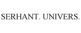 SERHANT. UNIVERS. trademark