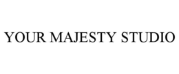 YOUR MAJESTY STUDIO trademark