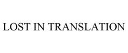 LOST IN TRANSLATION trademark