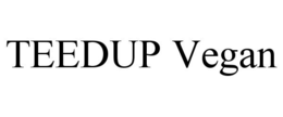 TEEDUP VEGAN trademark