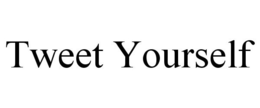 TWEET YOURSELF trademark