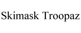 SKIMASK TROOPAZ trademark